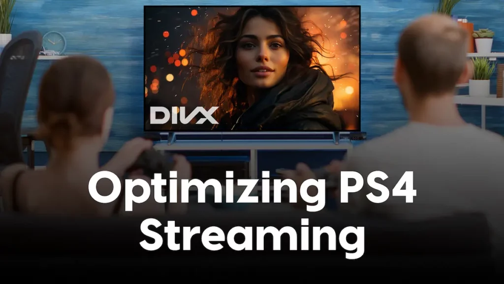Optimizing PS4 Streaming